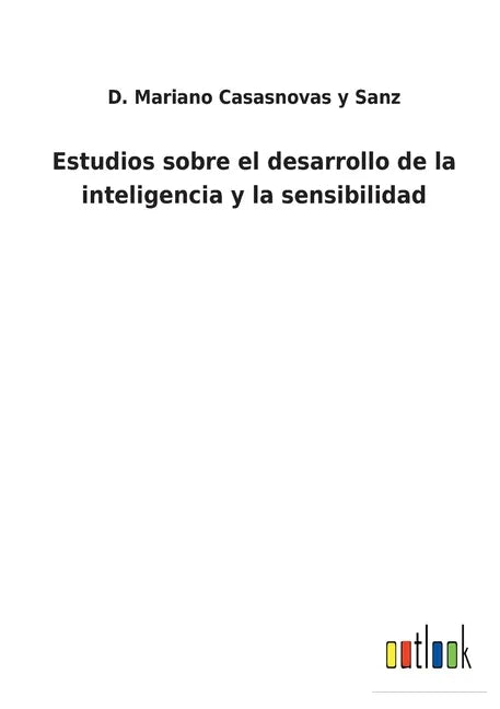 Estudios sobre el desarrollo de la inteligencia y la sensibilidad - Paperback
