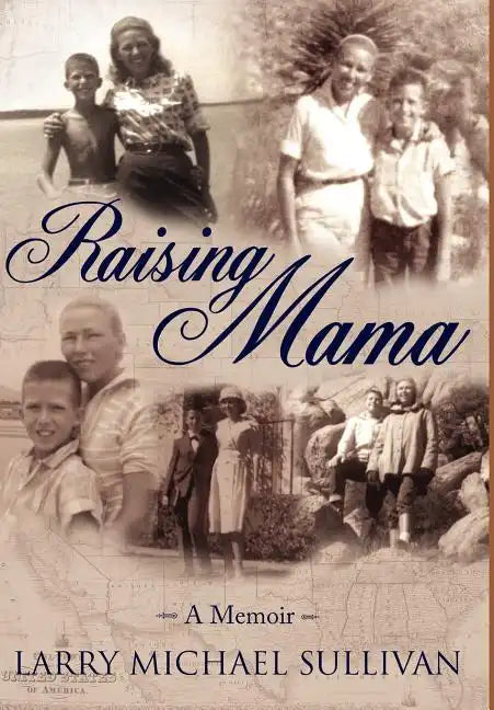 Raising Mama: A Memoir - Hardcover
