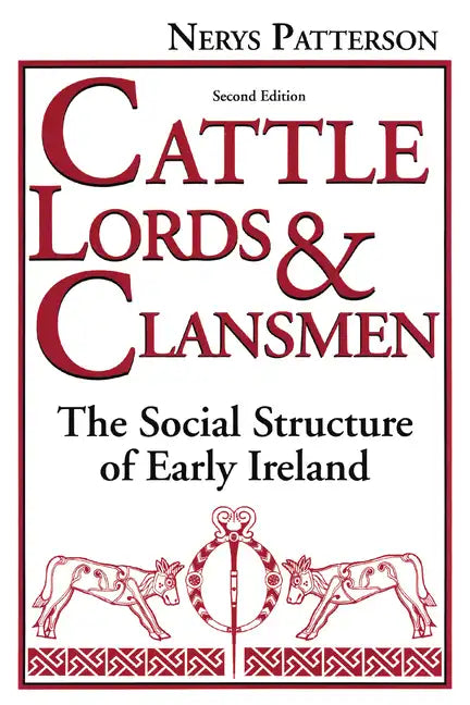 Cattle Lords and Clansmen: The Social Structure of Early Ireland - Paperback