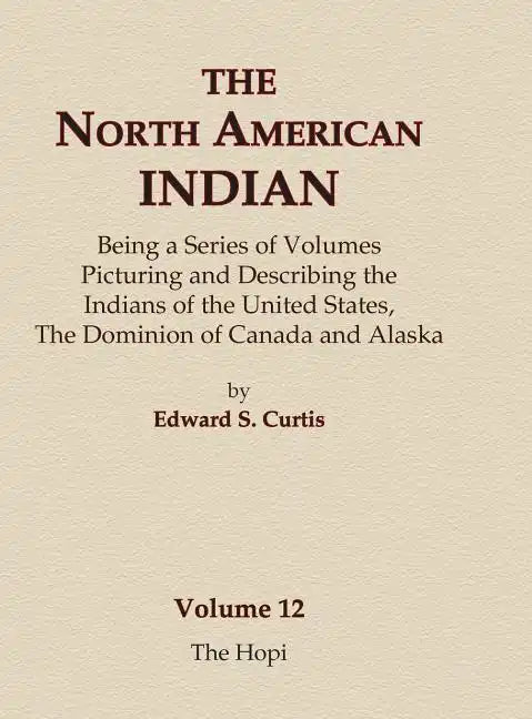 The North American Indian Volume 12 - The Hopi - Hardcover