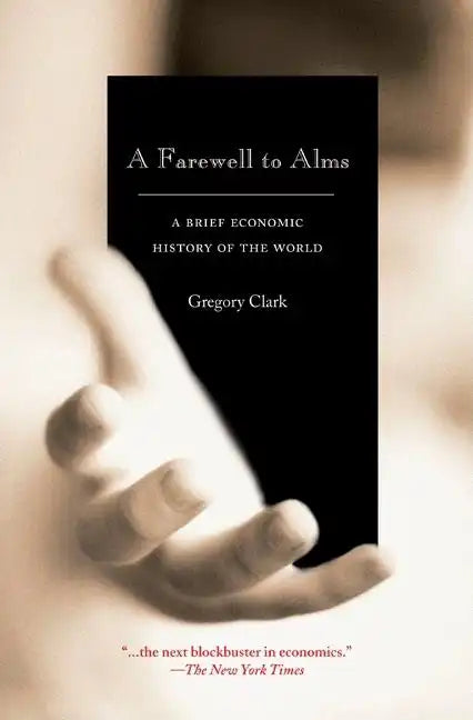 A Farewell to Alms: A Brief Economic History of the World - Paperback