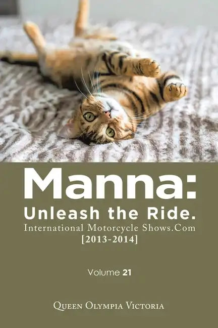Manna: Unleash the Ride. International Motorcycle Shows.Com [2013-2014]: Volume 21 - Paperback