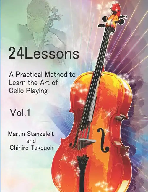 24 lessons A Practical Method to Learn the Art of Cello Playing Vol.1 - Paperback