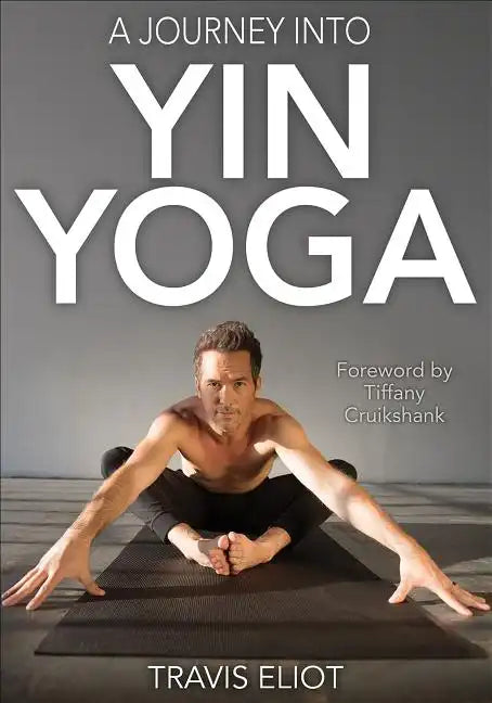 A Journey Into Yin Yoga - Paperback