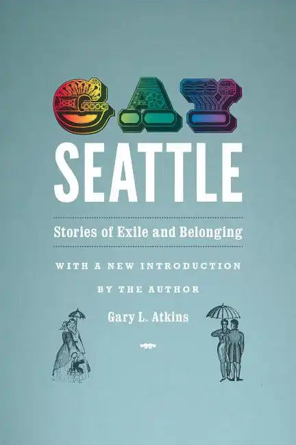 Gay Seattle: Stories of Exile and Belonging - Paperback
