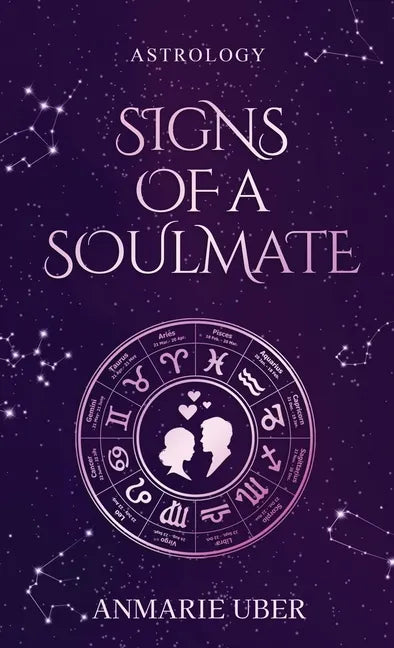 Signs of a Soulmate: Astrology clues of happily ever afters - Hardcover