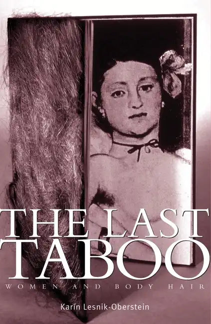 The Last Taboo: Women and Body Hair - Paperback