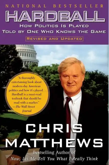 Hardball: How Politics Is Played Told by One Who Knows the Game - Paperback