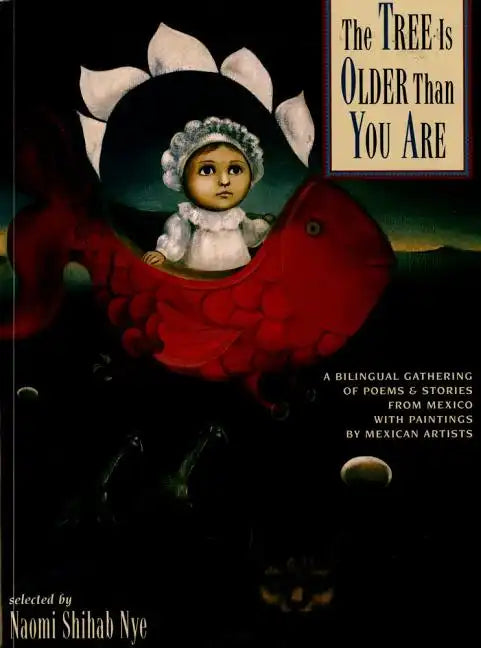 The Tree Is Older Than You Are: A Bilingual Gathering of Poems & Stories from Mex - Paperback
