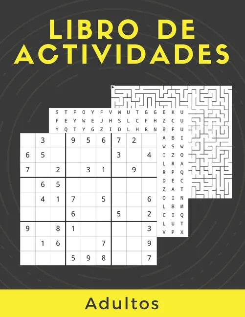 Libro De Actividades Adultos: Rompecabezas Para Adultos Letra Grande Con Soluciones...Sudoku, laberintos, Sopa De Letras, decodifica las palabras y - Paperback