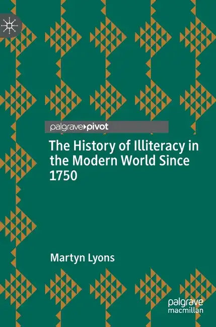 The History of Illiteracy in the Modern World Since 1750 - Hardcover