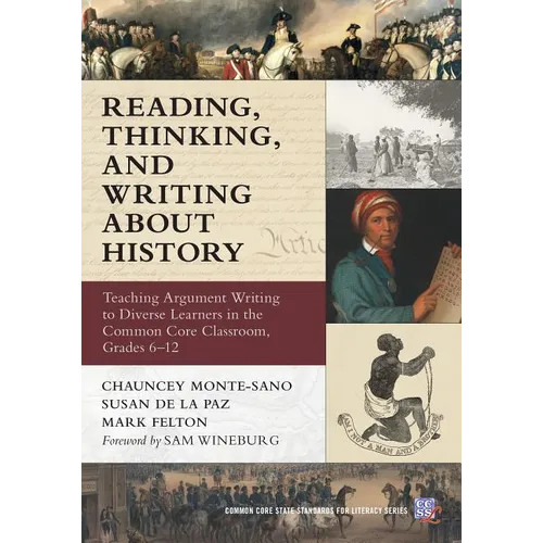 Reading, Thinking, and Writing about History: Teaching Argument Writing to Diverse Learners in the Common Core Classroom, Grades 6-12 - Paperback