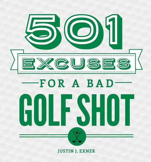 501 Excuses for a Bad Golf Shot - Hardcover