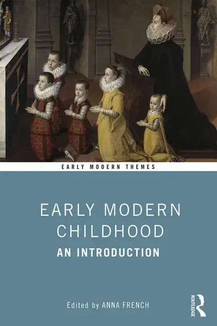 Early Modern Childhood: An Introduction - Paperback