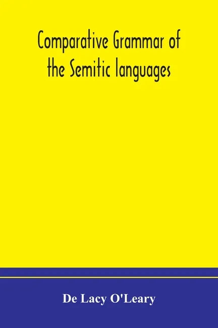 Comparative grammar of the Semitic languages - Paperback