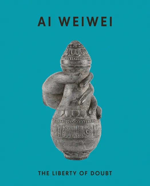 AI Weiwei: The Liberty of Doubt - Paperback