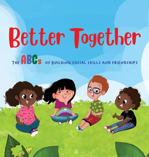 Better Together: The ABCs of Building Social Skills and Friendships - Hardcover