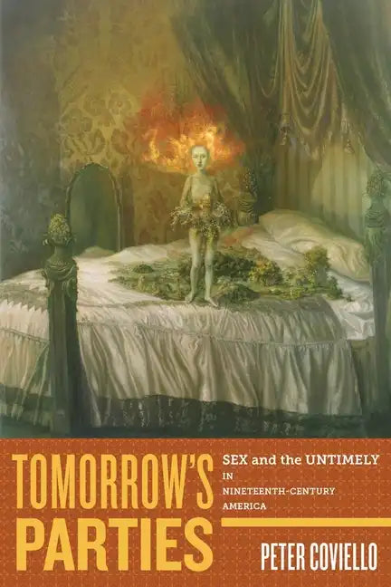 Tomorrow's Parties: Sex and the Untimely in Nineteenth-Century America - Paperback
