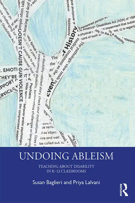 Undoing Ableism: Teaching about Disability in K-12 Classrooms - Paperback
