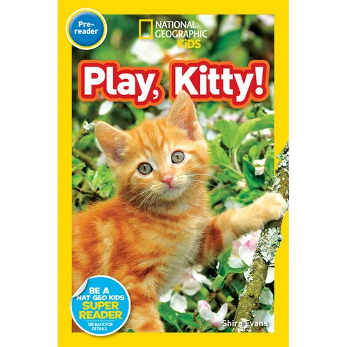 Play, Kitty! (National Geographic Kids Readers, Pre-Reader) - Library Binding