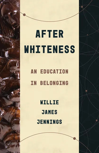 After Whiteness: An Education in Belonging - Paperback