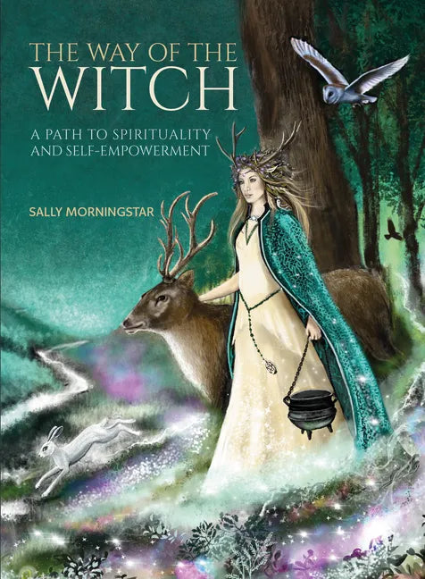 The Way of the Witch: A Path to Spirituality and Self-Empowerment - Hardcover