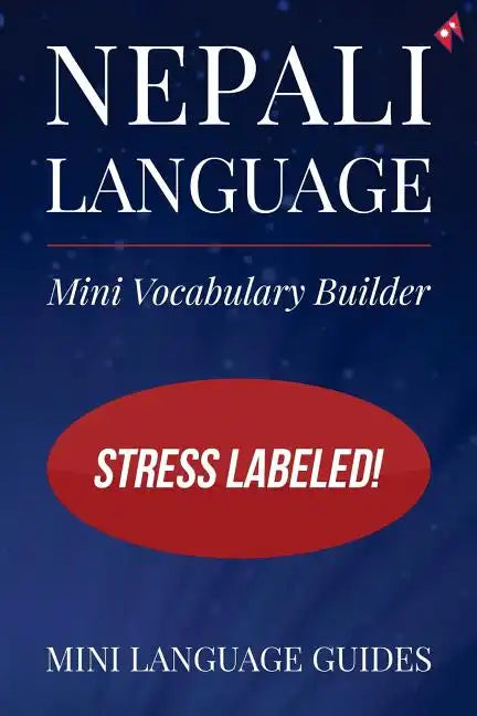 Nepali Language Mini Vocabulary Builder: Stress Labeled! - Paperback