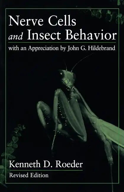 Nerve Cells and Insect Behavior: With an Appreciation by John G. Hildebrand, Revised Edition - Paperback
