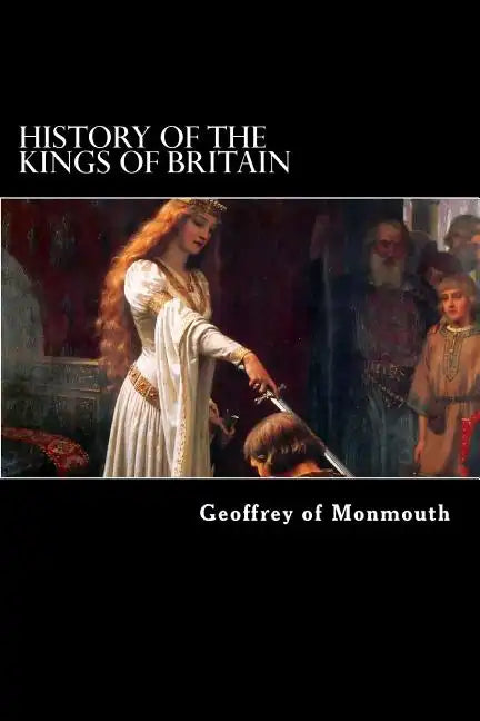 History of the Kings of Britain - Paperback