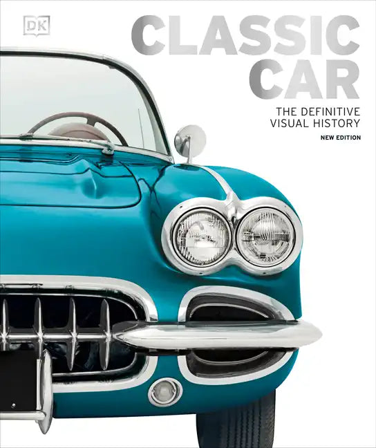 Classic Car: The Definitive Visual History - Hardcover