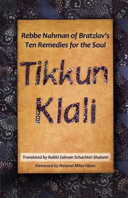 Tikkun Klali: Rebbe Nahman of Bratzlav's Ten Remedies for the Soul - Paperback