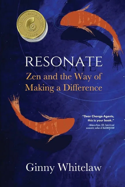 Resonate: Zen and the Way of Making a Difference - Paperback
