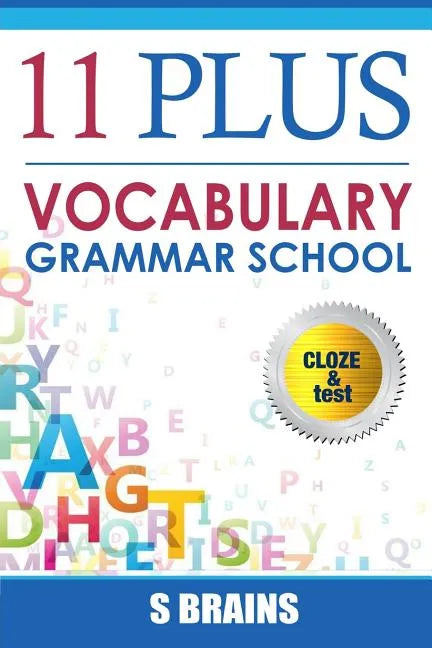 Eleven Plus Vocabulary: Eleven plus, 11 plus, Vocabulary and Cloze words, CEM Grammer, Exam Preparation, Boost your Vocabulary - Paperback