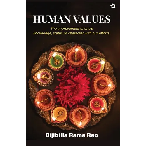 Human Values: The improvement of one's knowledge, status or character with our efforts. - Paperback
