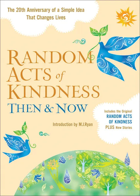 Random Acts of Kindness Then & Now: The 20th Anniversary of a Simple Idea That Changes Lives (Stories of Kindness) - Paperback