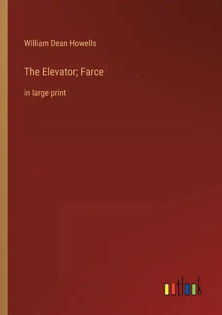 The Elevator; Farce: in large print - Paperback
