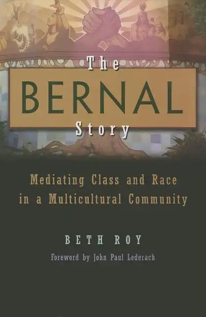 The Bernal Story: Mediating Class and Race in a Multicultural Community - Hardcover