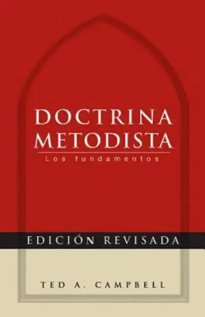 Doctrina Metodista: Los Fundamentos = Methodist Doctrine - Paperback