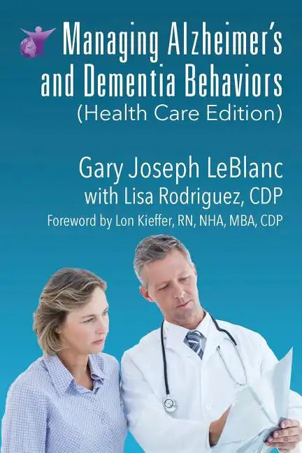 Managing Alzheimer's and Dementia Behaviors (Health Care Edition) - Paperback
