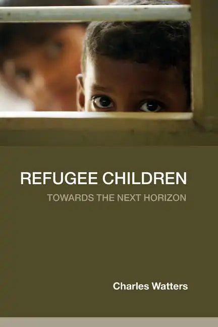 Refugee Children: Towards the Next Horizon - Paperback