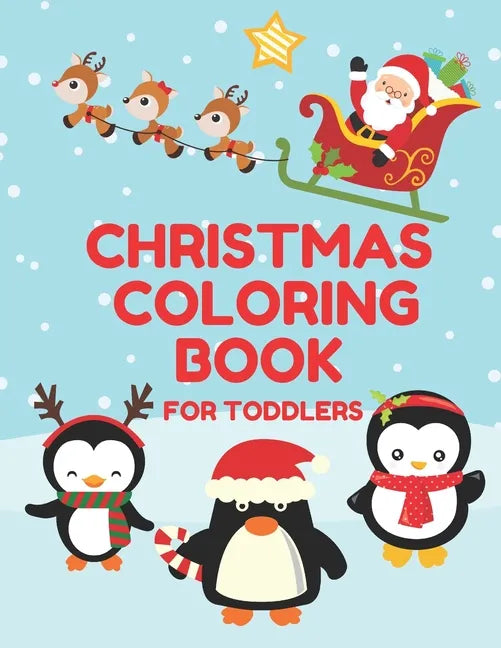 Christmas Coloring Book for Toddlers: Stocking Stuffer Gift for Artistic Little Hands Aged 1 to 3 Festive Penguins cover - Paperback