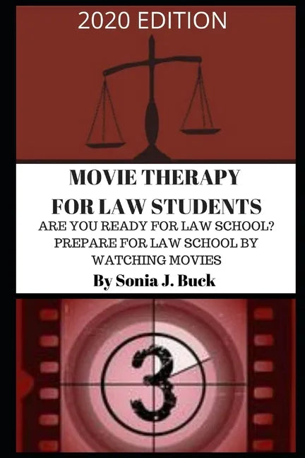 Movie Therapy for Law Students 2020 Edition: Are You Ready for Law School? Prepare for Law School by Watching Movies - Paperback