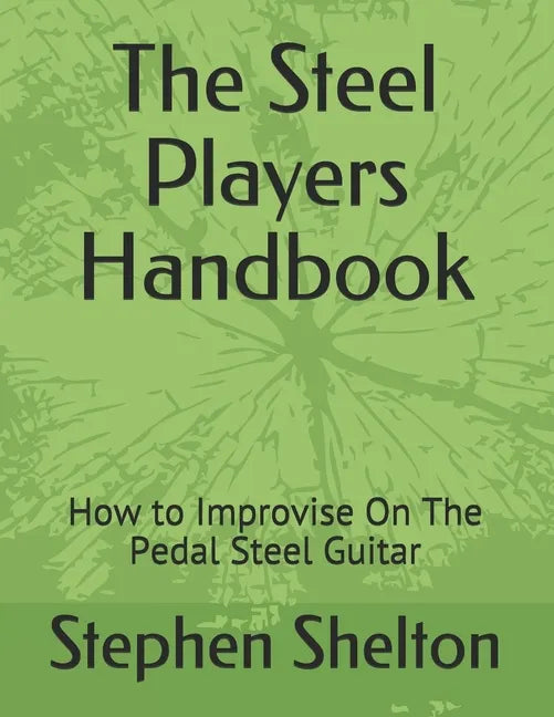 The steel players hand book: how to improvise on the pedal steel guitar - Paperback