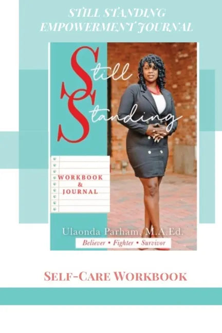 Still Standing Empowerment Journal: Self-Care Workbook - Paperback