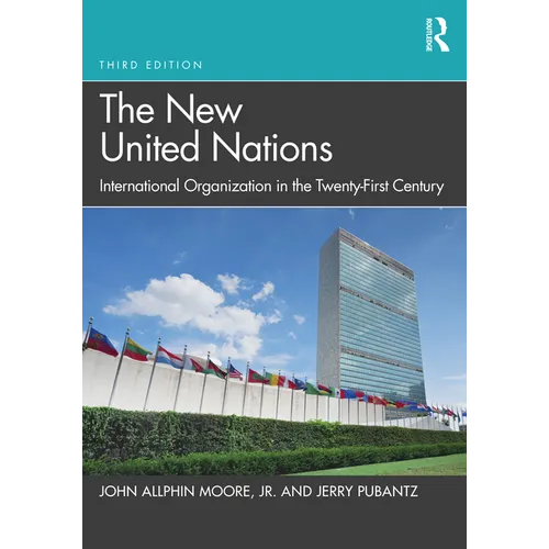 The New United Nations: International Organization in the Twenty-First Century - Paperback