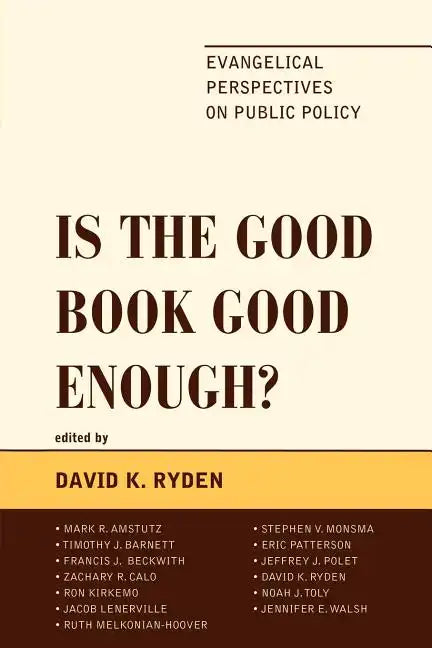 Is the Good Book Good Enough?: Evangelical Perspectives on Public Policy - Paperback