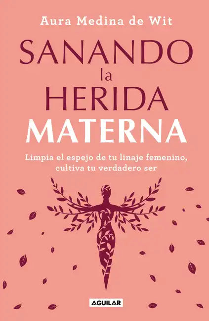 Sanando La Herida Materna / Healing the Maternal Wound - Paperback