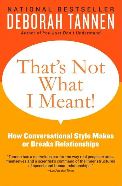 That's Not What I Meant!: How Conversational Style Makes or Breaks Relationships - Paperback