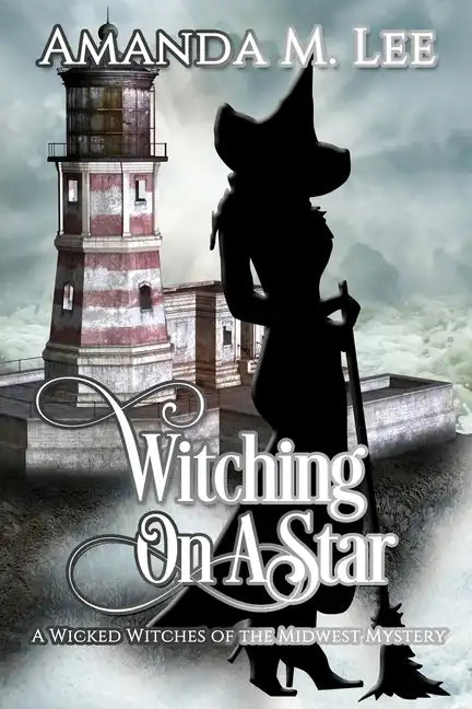 Witching on a Star: A Wicked Witches of the Midwest Mystery -- Book 4 - Paperback