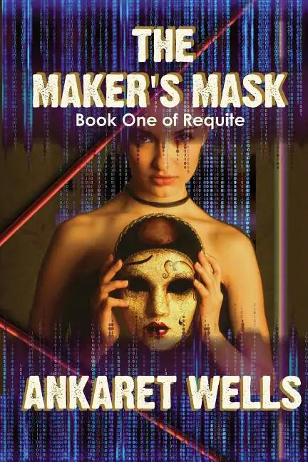 The Maker's Mask: Book One of Requite - Paperback